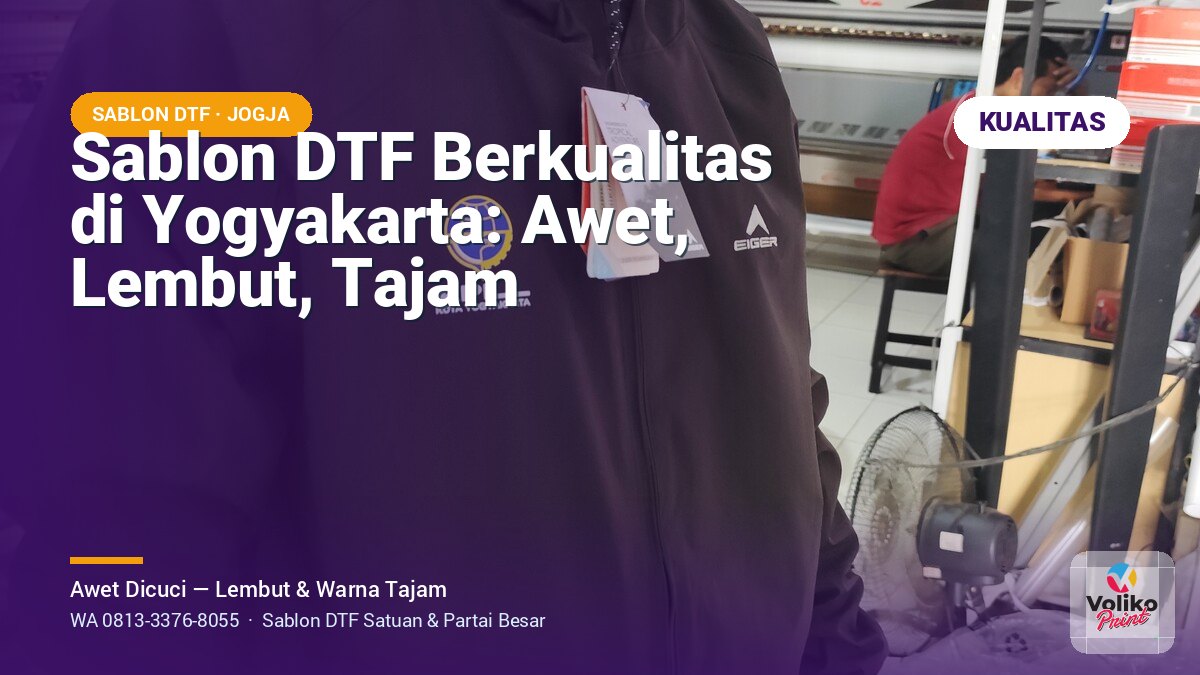 Sablon DTF Berkualitas di Yogyakarta: Awet, Lembut, Tajam